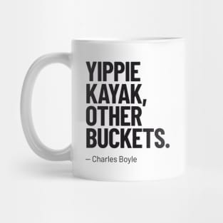 Quote by Charles Boyle (Brooklyn 99) Mug